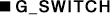 G_SWITCH